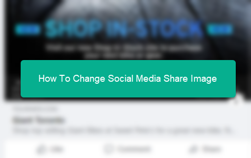 How To Change Social Media Share Image