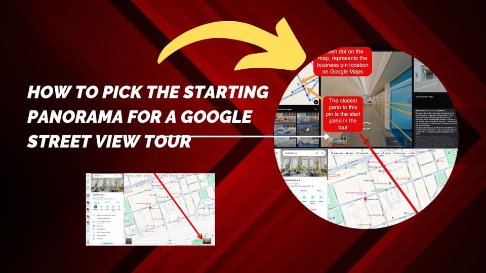 How To Pick the Starting Panorama for a Google Street View Tour